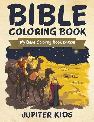 Biblie Carte de colorat: Ediția mea a cărții de colorat Biblia - Bible Coloring Book: My Bible Coloring Book Edition
