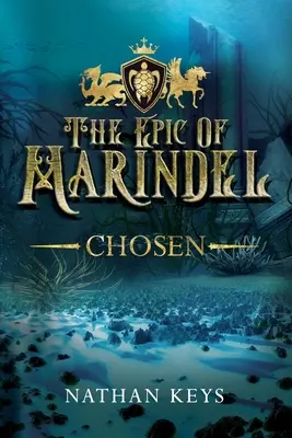 Epopeea lui Marindel: Alesul - The Epic of Marindel: Chosen