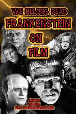 We Belong Dead: Frankenstein pe film - We Belong Dead: Frankenstein on Film