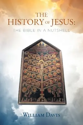Istoria lui Iisus: Biblia într-o coajă de nucă - The History of Jesus: The Bible in a Nutshell