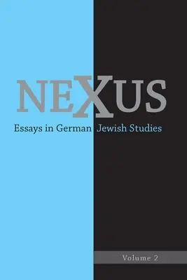 Nexus 2: Eseuri în studiile evreiești germane - Nexus 2: Essays in German Jewish Studies