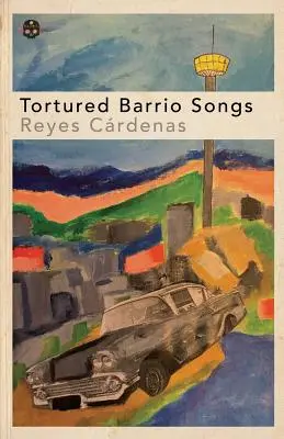 Cântece de cartier torturate - Tortured Barrio Songs