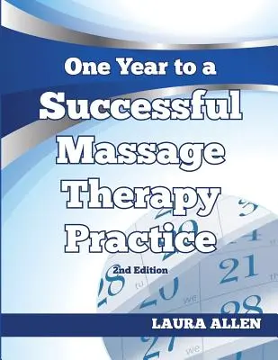 Un an spre un cabinet de masaj terapeutic de succes - One Year to a Successful Massage Therapy Practice