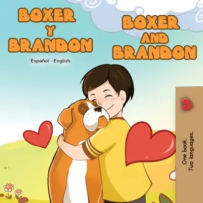 Boxer y Brandon Boxer și Brandon: Carte bilingvă spaniolă engleză - Boxer y Brandon Boxer and Brandon: Spanish English Bilingual Book