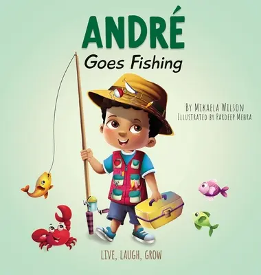 Andr Goes Fishing: O poveste despre magia imaginației pentru copii cu vârste cuprinse între 2 și 8 ani - Andr Goes Fishing: A Story About the Magic of Imagination for Kids Ages 2-8