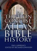 Atlasul concis Lion al istoriei Bibliei - The Lion Concise Atlas of Bible History