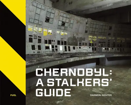 Cernobîl: A Stalkers' Guide - Chernobyl: A Stalkers' Guide