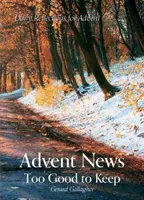 Advent News: Prea bun pentru a fi păstrat - Advent News: Too Good to Keep