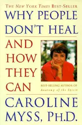 De ce nu se vindecă oamenii și cum o pot face - Why People Don't Heal and How They Can