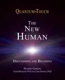 Quantum-Touch 2.0 - Noul om: Descoperirea și devenirea - Quantum-Touch 2.0 - The New Human: Discovering and Becoming