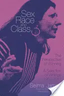 Sex, rasă și clasă - Perspectiva câștigării: O selecție de scrieri, 1952-2011 - Sex, Race, and Class--The Perspective of Winning: A Selection of Writings, 1952-2011