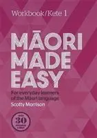 Maori Made Easy Carte de lucru 1/Kete 1 - Maori Made Easy Workbook 1/Kete 1