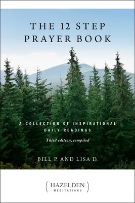 The 12 Step Prayer Book: O colecție de lecturi inspiraționale zilnice - The 12 Step Prayer Book: A Collection of Inspirational Daily Readings
