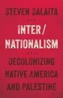 Inter/naționalism: Decolonizarea Americii Native și a Palestinei - Inter/Nationalism: Decolonizing Native America and Palestine