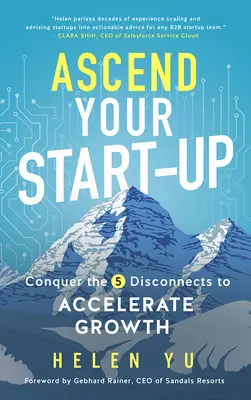 Ascend Your Start-Up: Cucerește cele 5 deconectări pentru a accelera creșterea - Ascend Your Start-Up: Conquer the 5 Disconnects to Accelerate Growth