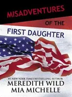Aventurile nefericite ale primei fiice, 4 - Misadventures of the First Daughter, 4