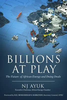 Miliarde în joc: Viitorul energiei africane și încheierea de afaceri - Billions at Play: The Future of African Energy and Doing Deals