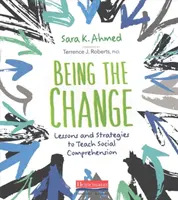 Die Veränderung sein: Lektionen und Strategien zur Förderung des sozialen Verständnisses - Being the Change: Lessons and Strategies to Teach Social Comprehension