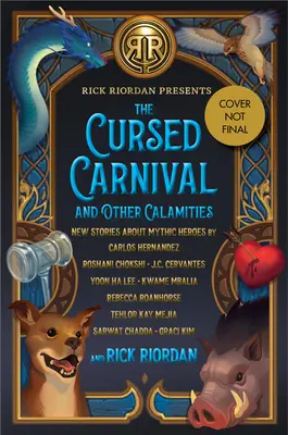 Carnavalul blestemat și alte calamități: Noi povești despre eroi mitici - The Cursed Carnival and Other Calamities: New Stories about Mythic Heroes