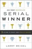 Câștigătorul în serie: 5 acțiuni pentru a-ți crea ciclul de succes - Serial Winner: 5 Actions to Create Your Cycle of Success