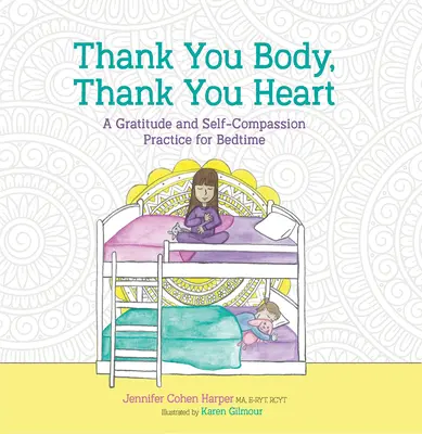 Mulțumesc trupului, mulțumesc inimii: O practică de recunoștință și autocompătimire pentru ora de culcare - Thank You Body, Thank You Heart: A Gratitude and Self-Compassion Practice for Bedtime