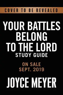 Bătăliile tale aparțin Domnului: Cunoaște-ți dușmanul și fii mai mult decât un cuceritor - Your Battles Belong to the Lord: Know Your Enemy and Be More Than a Conqueror