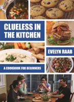 Clueless în bucătărie: Gătitul pentru începători - Clueless in the Kitchen: Cooking for Beginners