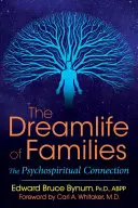 Viața de vis a familiilor: Legătura psihospirituală - The Dreamlife of Families: The Psychospiritual Connection