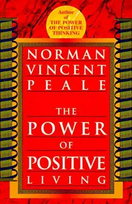 Puterea de a trăi pozitiv - The Power of Positive Living