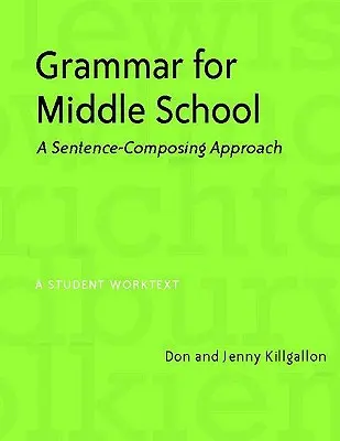 Grammar for Middle School: A Sentence-Composing Approach
