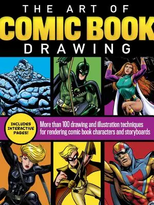 Arta desenului de benzi desenate: Mai mult de 100 de tehnici de desen și ilustrație pentru redarea personajelor de benzi desenate și a storyboard-urilor - The Art of Comic Book Drawing: More Than 100 Drawing and Illustration Techniques for Rendering Comic Book Characters and Storyboards