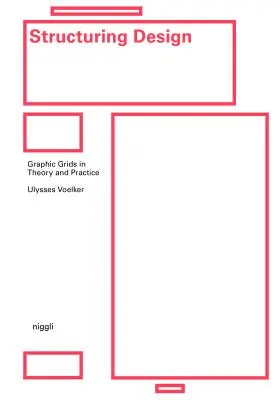 Structuring Design: Grilele grafice în teorie și practică - Structuring Design: Graphic Grids in Theory and Practice