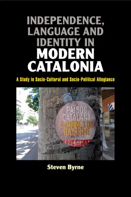 Independență, limbă și identitate în Catalonia modernă: Un studiu privind apartenența socio-culturală și socio-politică - Independence, Language and Identity in Modern Catalonia: A Study in Socio-Cultural and Socio-Political Allegiance