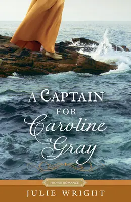 Un căpitan pentru Caroline Gray - A Captain for Caroline Gray