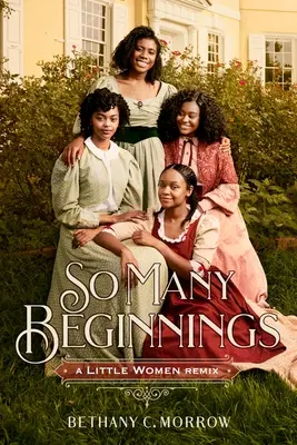 Atât de multe începuturi: A Little Women Remix - So Many Beginnings: A Little Women Remix