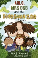 Arlo, doamna Ogg și grădina zoologică cu dinozauri - Arlo, Mrs Ogg and the Dinosaur Zoo