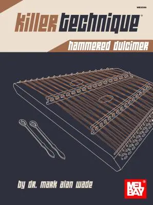 Tehnica ucigașă: Dulcimer cu ciocănele - Killer Technique: Hammered Dulcimer