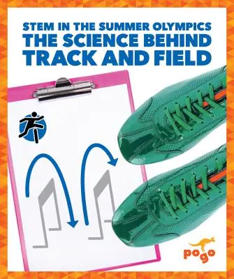 Știința din spatele atletismului: The Science Behind Track and Field - The Science Behind Track and Field