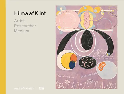 Hilma AF Klint: Artist, cercetător, mediu - Hilma AF Klint: Artist, Researcher, Medium