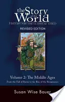 Story of the World, Vol. 2: Istorie pentru copilul clasic: Evul Mediu - Story of the World, Vol. 2: History for the Classical Child: The Middle Ages