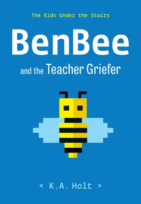Benbee și profesorul Griefer: Copiii de sub scări: The Kids Under the Stairs - Benbee and the Teacher Griefer: The Kids Under the Stairs