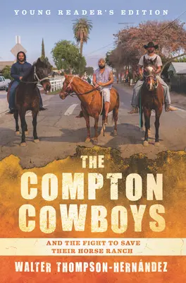 The Compton Cowboys: Și lupta pentru salvarea fermei lor de cai - The Compton Cowboys: And the Fight to Save Their Horse Ranch