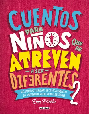 Cuentos Para Nios Que Se Atreven a Ser Diferentes 2 / Povești pentru băieți care îndrăznesc să fie diferiți 2 = Stories for Boys Who Dare to Be Different 2 - Cuentos Para Nios Que Se Atreven a Ser Diferentes 2 / Stories for Boys Who Dare to Be Different 2 = Stories for Boys Who Dare to Be Different 2