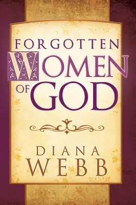 Femeile uitate ale lui Dumnezeu - Forgotten Women of God