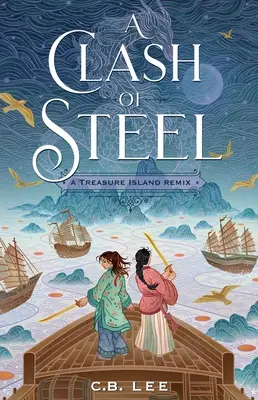 O ciocnire de oțel: A Treasure Island Remix - A Clash of Steel: A Treasure Island Remix