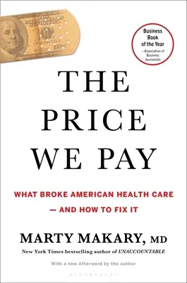 The Price We Pay: What Broke American Health Care--And How to Fix It
