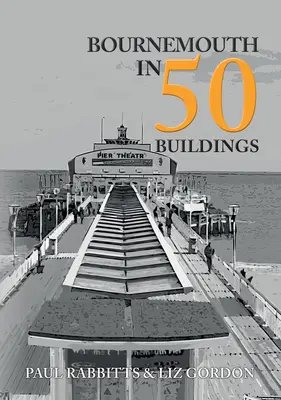 Bournemouth în 50 de clădiri - Bournemouth in 50 Buildings