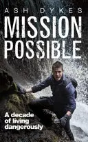 Misiune posibilă: Un deceniu de viață periculoasă - Mission Possible: A Decade of Living Dangerously