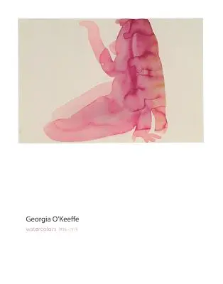 Georgia O'Keeffe: Acuarele - Georgia O'Keeffe: Watercolors