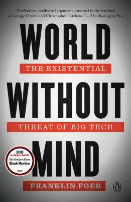 O lume fără minte: Amenințarea existențială a Big Tech - World Without Mind: The Existential Threat of Big Tech
